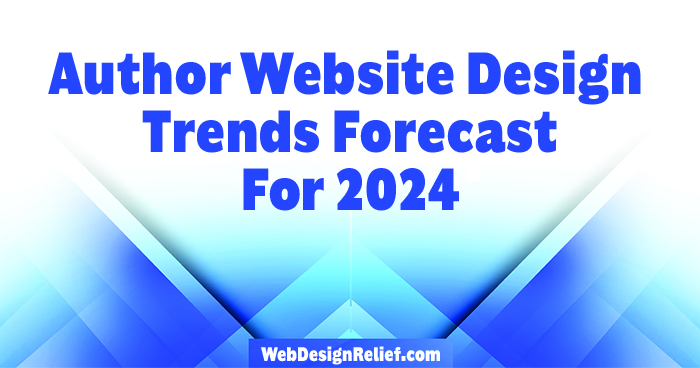 Author Website Design Trends Forecast For 2024 | Web Design Relief